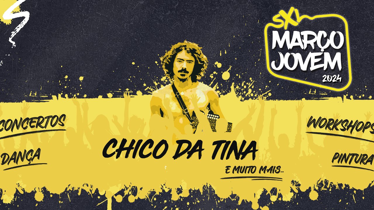 Março Jovem SXL com concerto de Chico da Tina